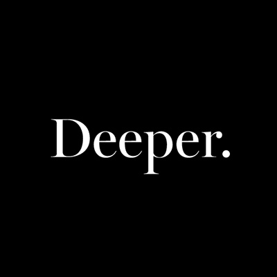 Deeper